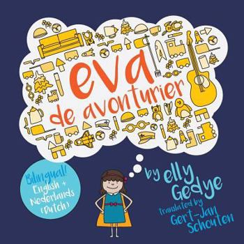 Eva the Adventurer. Eubha an Dána-thurasaiche: Bilingual Book: English + Gáidhlig (Scottish Gaelic) (Scots Gaelic Edition)