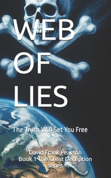 Paperback Web of Lies: The Truth Will Set You Free! Book