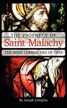 Paperback The Prophecy of Saint Malachy: The Soon Coming End of Days Book