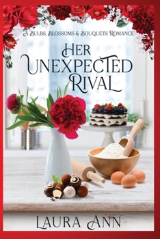 Her Unexpected Rival - Book #4 of the Bulbs, Blossoms and Bouquets