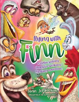 Hardcover Flying With Finn: A Virtue-Seeking, Character-Tweaking, Fly-Along Adventure Book