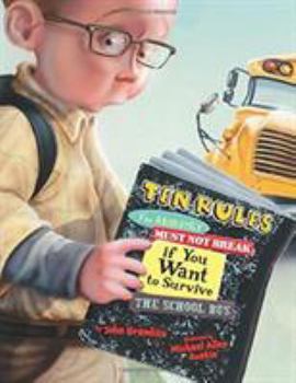 Hardcover Ten Rules You Absolutely Must Not Break If You Want to Survive the School Bus Book