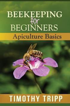 Paperback Beekeeping For Beginners: Apiculture Basics Book