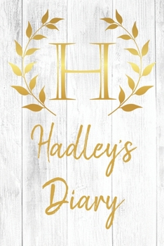 Paperback Hadley's Diary: Personalized Diary for Hadley / Journal / Notebook - H Monogram Initial & Name - Great Christmas or Birthday Gift Book