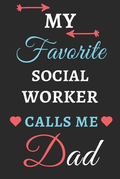 My Favorite Social Worker Calls Me Dad : Lined Notebook,Social Worker Gift