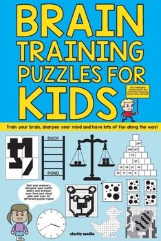 Paperback Brain Training Puzzles For Kids: 100 of the best brain teasers with over 50 puzzle types Book