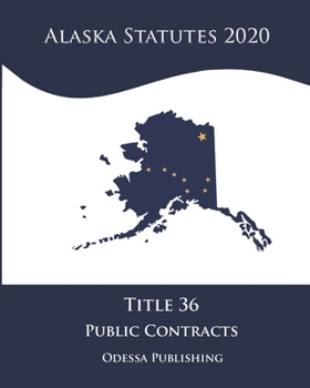 Alaska Statutes 2020 Title 36 Public Contracts