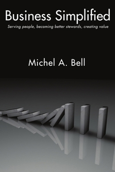 Paperback Business Simplified: Serving people, becoming better stewards, creating value Book