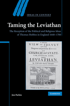 Taming the Leviathan: The Reception of the Political and Religious Ideas of Thomas Hobbes in England 1640-1700 - Book  of the Ideas in Context