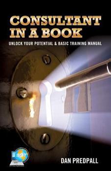 Paperback Consultant in a Book: Unlock Your Potential & Basic Training Manual Book