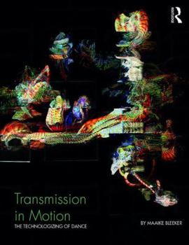 Paperback Transmission in Motion: The Technologizing of Dance Book