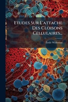 Paperback Etudes Sur L'attache Des Cloisons Cellulaires... [French] Book