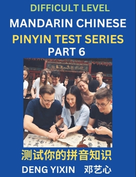 Paperback Chinese Pinyin Test Series (Part 6): Hard, Intermediate & Moderate Level Mind Games, Learn Simplified Mandarin Chinese Characters with Pinyin and Engl Book