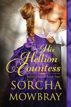 Taming His Hellion Countess (The Lustful Lords Series) - Book #2 of the Lustful Lords