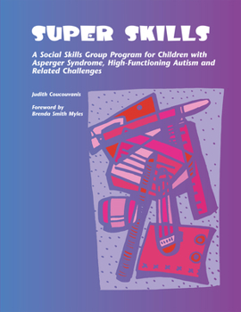 Paperback Super Skills: A Social Skills Group Program for Children with Asperger Syndrome, High-Functioning Autism and Related Disorders Book