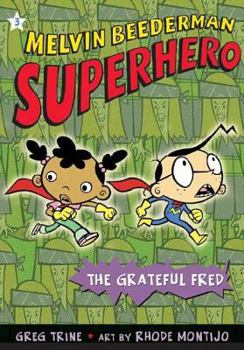 Grateful Fred, The (Melvin Beederman, Superhero) - Book #3 of the Melvin Beederman Superhero
