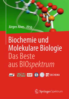 Biochemie Und Molekulare Biologie - Das Beste Aus Biospektrum