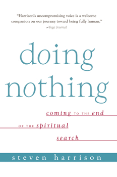 Paperback Doing Nothing: Coming to the End of the Spiritual Search Book