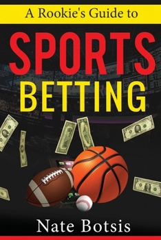 Paperback A Rookie's Guide to Sports Betting Book