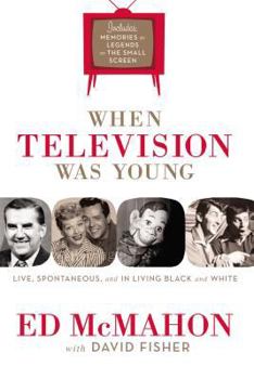 Hardcover When Television Was Young: The Inside Story with Memories by Legends of the Small Screen Book