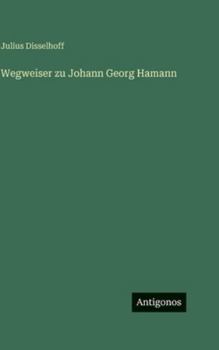 Hardcover Wegweiser zu Johann Georg Hamann [German] Book