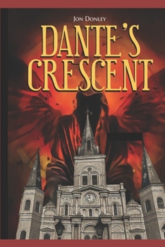Paperback Dante's Crescent: Hell's coming to New Orleans Book