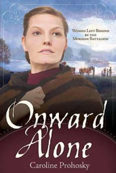 Paperback Onward Alone: Women Left Behind by the Mormon Battalion Book