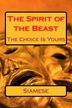 Paperback The Spirit of the Beast: The Choice Is Yours Book