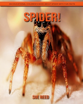 Paperback Spider! An Educational Children's Book about Spider with Fun Facts Book