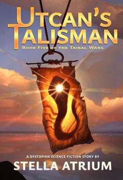 Paperback Utcan's Talisman: A Dystopian Science Fiction Novel (The Tribal Wars) Book