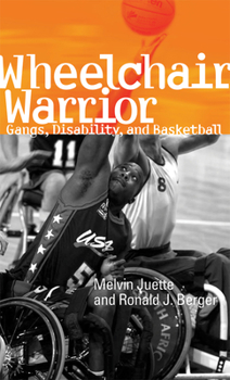 Hardcover Wheelchair Warrior: Gangs, Disability, and Basketball Book
