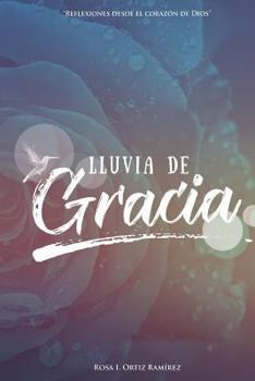 Paperback Lluvia de Gracia: Reflexiones desde el corazón de Dios [Spanish] Book