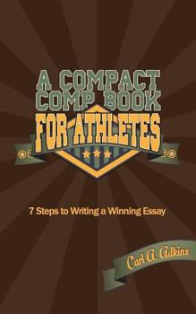 Paperback A Compact Book for Athletes: 7 Steps to Writing a Winning Essay Book