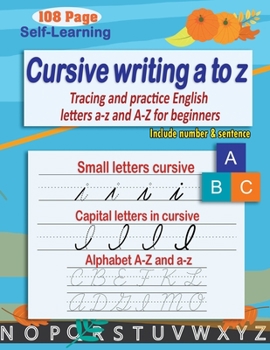 Paperback Cursive writing a to z: cursive handwriting workbook - cursive alphabet - Tracing and practice English letters a-z and A-Z for beginners Book
