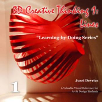 Paperback 3D Creative Thinking 1: Lines (Learning-by-Doing Series) Book