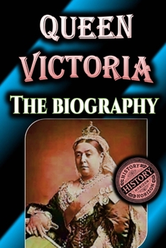 Paperback Queen Victoria: The Biography by History Horizon Book