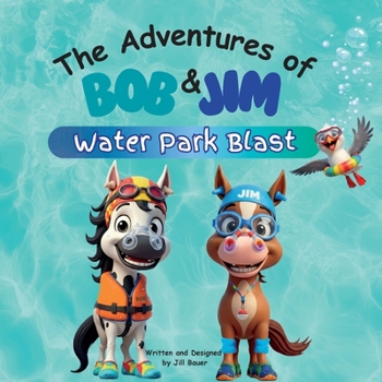 Paperback The Adventures of Bob & Jim: Water Park Blast [Large Print] Book