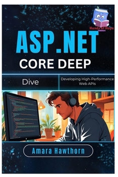 Paperback ASP.NET Core Deep Dive: Developing High-Performance Web APIs Book