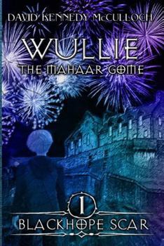 Paperback Wullie the Mahaar Gome: Blackhope Scar: Book 1 Book