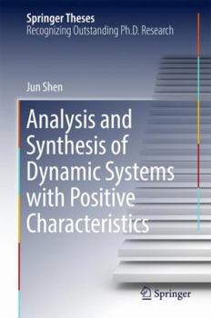 Hardcover Analysis and Synthesis of Dynamic Systems with Positive Characteristics Book