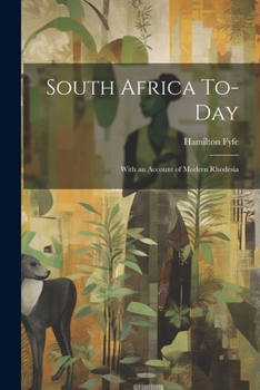 Paperback South Africa To-day: With an Account of Modern Rhodesia Book