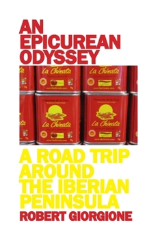 Paperback An Epicurean Odyssey: A Road Trip Around The Iberian Peninsula Book