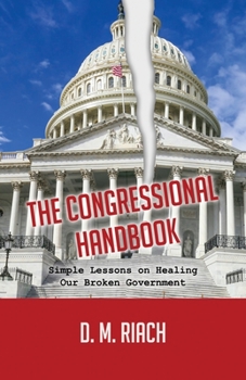 Paperback The Congressional Handbook: Simple Lessons on Healing Our Broken Government Book