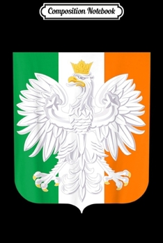 Composition Notebook: Polish Irish Family Heritage  Journal/Notebook Blank Lined Ruled 6x9 100 Pages