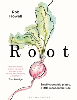 Hardcover Root: Small Vegetable Plates, a Little Meat on the Side Book