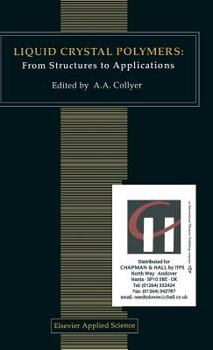 Liquid Crystal Polymers: From Structures to Applications (Polymer Liquid Crystal)