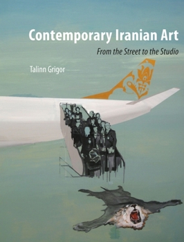 Paperback Contemporary Iranian Art: From the Street to the Studio Book