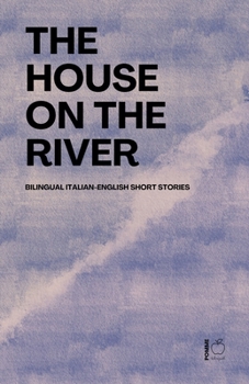 Paperback The House on the River: Bilingual Italian-English Short Stories Book