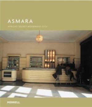 Hardcover Asmara: Africa's Secret Modernist City Book