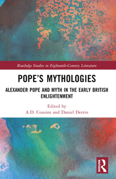 Paperback Pope's Mythologies: Alexander Pope and Myth in the Early British Enlightenment Book